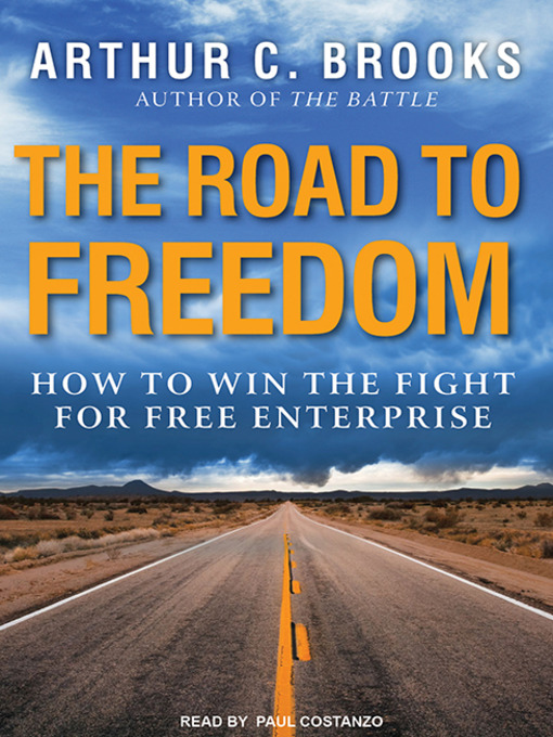 Title details for The Road to Freedom by Arthur C. Brooks - Available